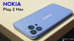 nokia play 2 max 5g la launch date price in india -Specs Buy Now